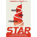 Awaken Your Financial STAR: A Field Manual for Building Real Wealth in an Uncertain World