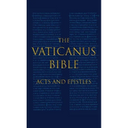 The Vaticanus Bible: ACTS AND EPISTLES: A Modified Pseudofacsimile of Acts-Hebrews 9:14 as found in the Greek New Testament of Codex Vaticanus (Vat.gr