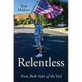 Relentless: From Both Sides of the Veil