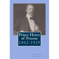 Prince Henry of Prussia: 1862-1929