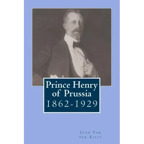 Prince Henry of Prussia: 1862-1929