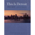 This is Detroit, 1701-2001: An Illustrated History