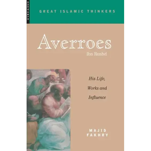 Averroes: His Life, Works and Influence