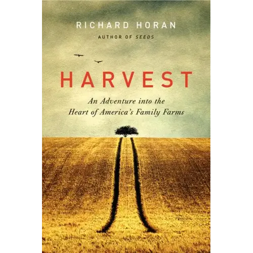 Harvest: An Adventure Into the Heart of America's Family Farms