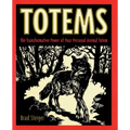Totems: The Transformative Power of Your Personal Animal Totem