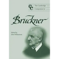 The Cambridge Companion to Bruckner