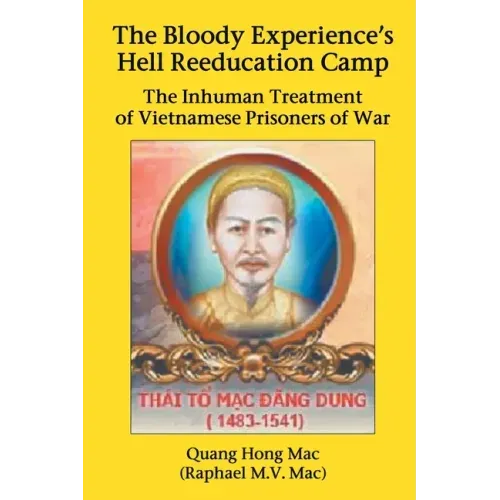 The Bloody Experience's Hell Reeducation Camp: The Inhuman Treatment of Vietnamese Prisoners of War