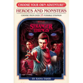 Stranger Things: Heroes and Monsters (Choose Your Own Adventure)