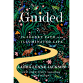 Guided: The Secret Path to an Illuminated Life