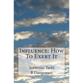 Influence: How To Exert It