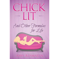 Chick Lit (And Other Formulas For Life)