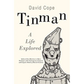 Tinman: A Life Explored