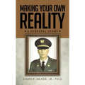 Making Your Own Reality: A Survival Story