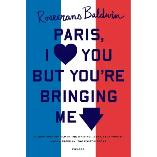 Paris, I Love You But You're Bringi