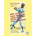Not an Easy Tale to Tell: Jackie Robinson on the Page, Stage, and Screen