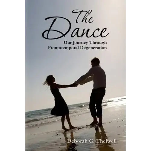 The Dance: Our Journey Through Frontotemporal Degeneration