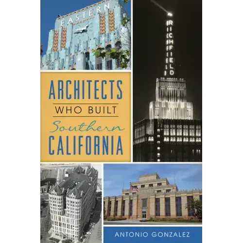 Architects Who Built Southern California