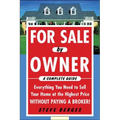 For Sale by Owner: A Complete Guide: Everything You Need to Sell Your Home at the Highest Price Without Paying a Broker!: Everything You Need to Sell