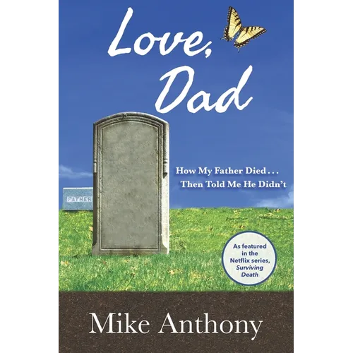 Love, Dad: How My Father Died... Then Told Me He Didn't