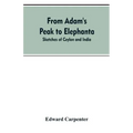 From Adam's Peak to Elephanta: Sketches of Ceylon and India