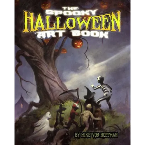 The Spooky Halloween Art Book: A scary collection of Von Hoffman's best loved Halloween Art!