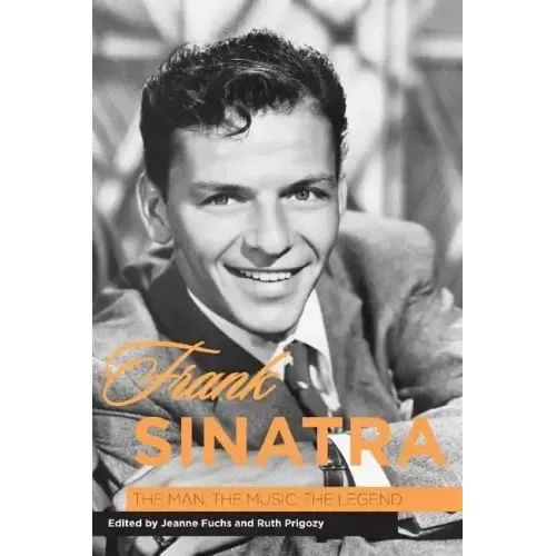 Frank Sinatra: The Man, the Music, the Legend