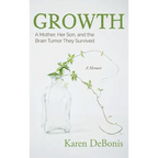 Growth: A Mother, Her Son, and the Brain Tumor They Survived - Hardcover