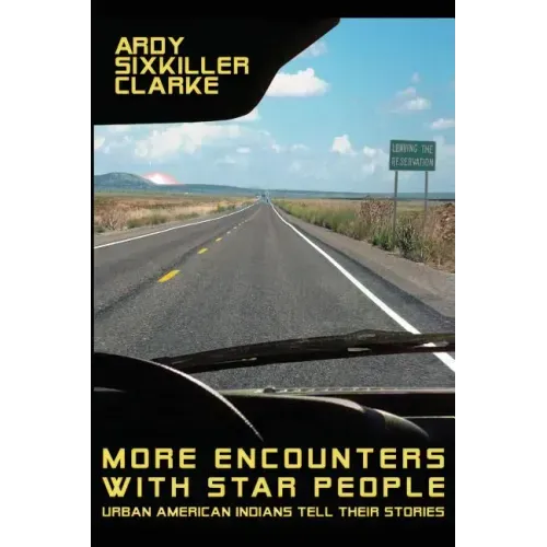 More Encounters with Star People: Urban American Indians Tell their Stories