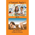 The Funniest People in Art: 250 Anecdotes