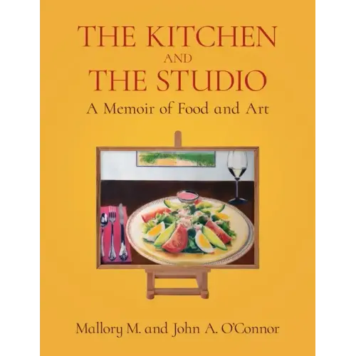 The Kitchen and the Studio: A Memoir of Food and Art
