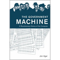 The Government Machine: A Revolutionary History of the Computer