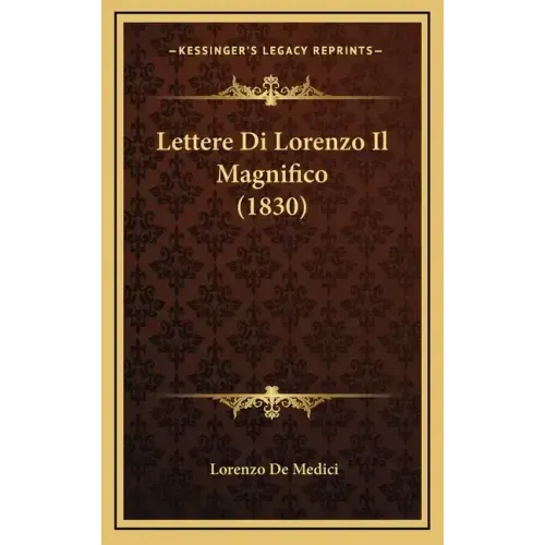 Lettere Di Lorenzo Il Magnifico (1830)