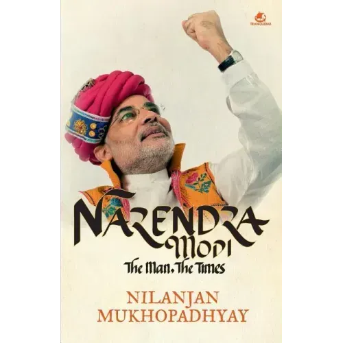 Narendra Modi: The Man, the Times