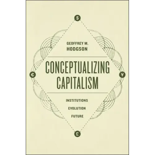 Conceptualizing Capitalism: Institutions, Evolution, Future
