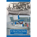 A Tale of Two Yachts: One Century Separates Our Sailing Couples' Remarkably Similar Cruises