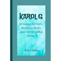 Karol G: Breaking Barriers, Breaking Beats and rise to global fame.