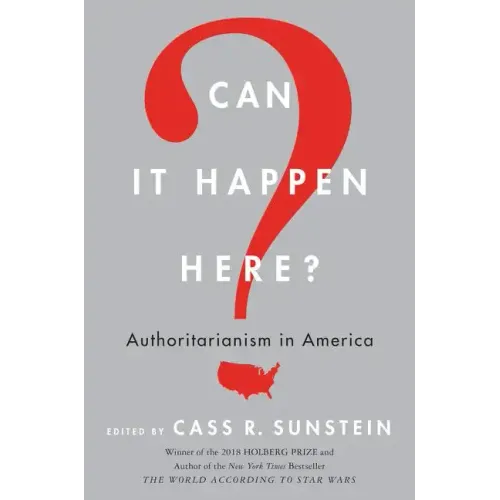 Can It Happen Here?: Authoritarianism in America