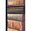 Fields, Factories and Workshops;