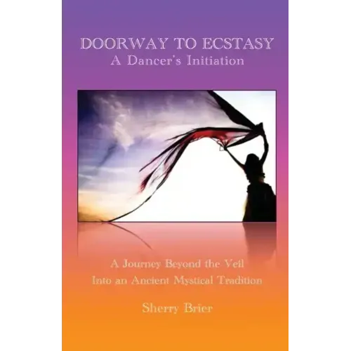 Doorway to Ecstasy: A Dancer's Initiation