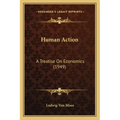 Human Action: A Treatise On Economics (1949)