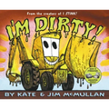 I'm Dirty!