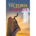 Un grito de victoria y un manto de alabanza
