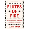 Flutes of Fire: An Introduction to Native California Languages Revised and Updated