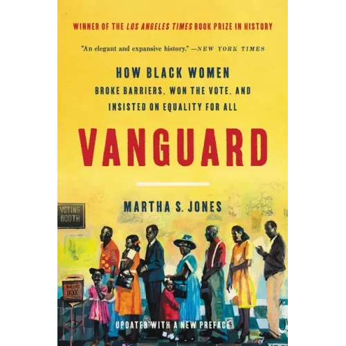 Vanguard: How Black Women Broke Barriers, Won the Vote, and Insisted on Equality for All