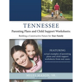 Tennessee Parenting Plans and Child Support Worksheets: Building a Constructive Future for Your Family