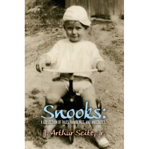 Snooks: A Collection of Tales, Ramblings, and Anecdotes...