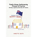 Family Group Conferencing - Process & Practice: Working in Genuine Partnership With Families