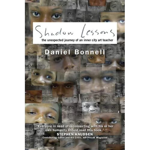 Shadow Lessons: The Unexpected Journey of an Inner City Art Teacher