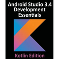 Android Studio 3.4 Development Essentials - Kotlin Edition: Developing Android 9 Apps Using Android Studio 3.4, Kotlin and Android Jetpack