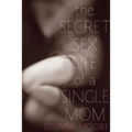 Secret Sex Life of a Single Mom